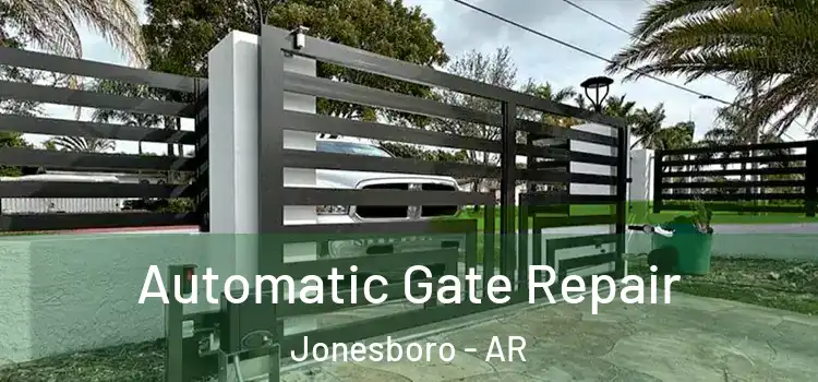 Automatic Gate Repair Jonesboro - AR