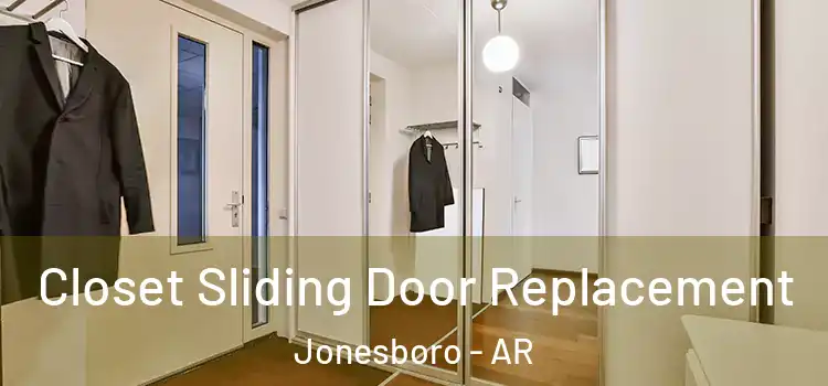 Closet Sliding Door Replacement Jonesboro - AR