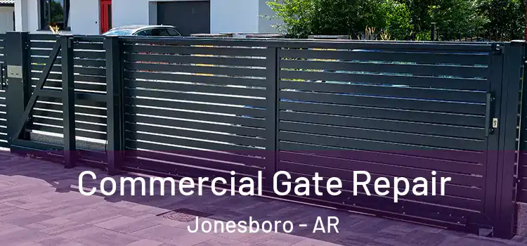 Commercial Gate Repair Jonesboro - AR