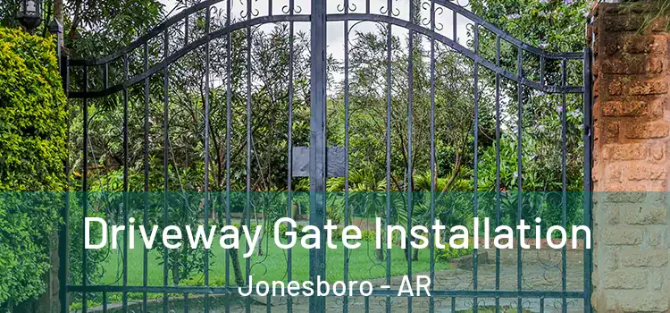 Driveway Gate Installation Jonesboro - AR
