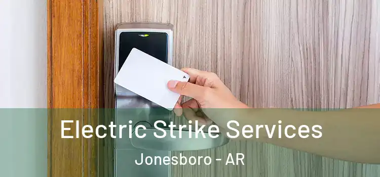 Electric Strike Services Jonesboro - AR