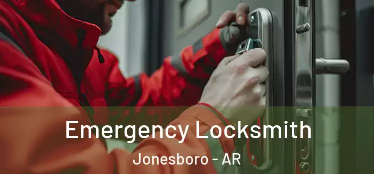 Emergency Locksmith Jonesboro - AR