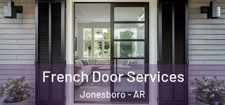 French Door Services Jonesboro - AR