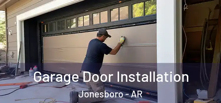  Garage Door Installation Jonesboro - AR
