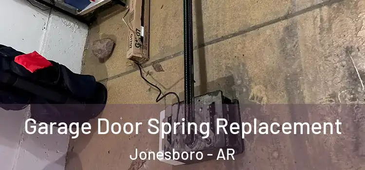  Garage Door Spring Replacement Jonesboro - AR