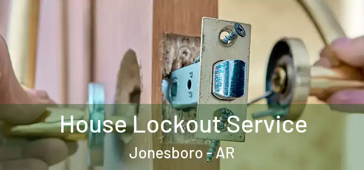 House Lockout Service Jonesboro - AR