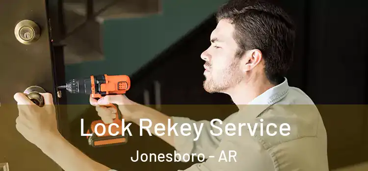 Lock Rekey Service Jonesboro - AR