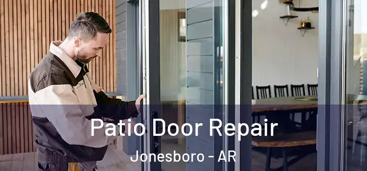 Patio Door Repair Jonesboro - AR