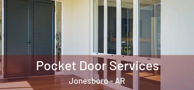 Pocket Door Services Jonesboro - AR