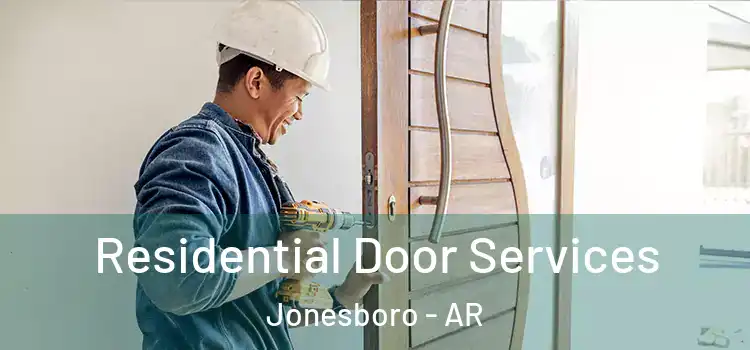 Residential Door Services Jonesboro - AR