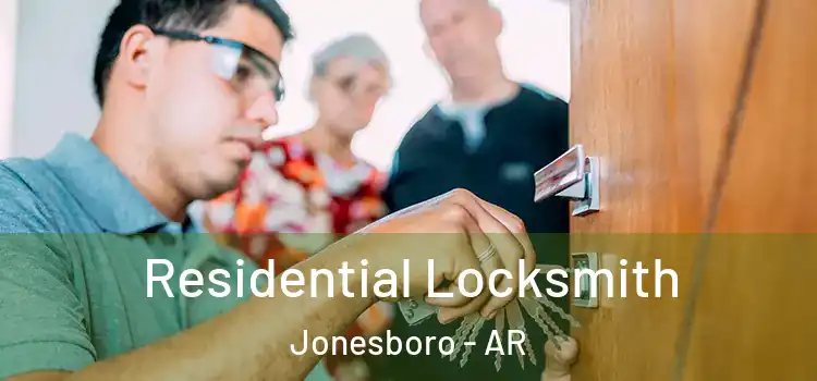 Residential Locksmith Jonesboro - AR