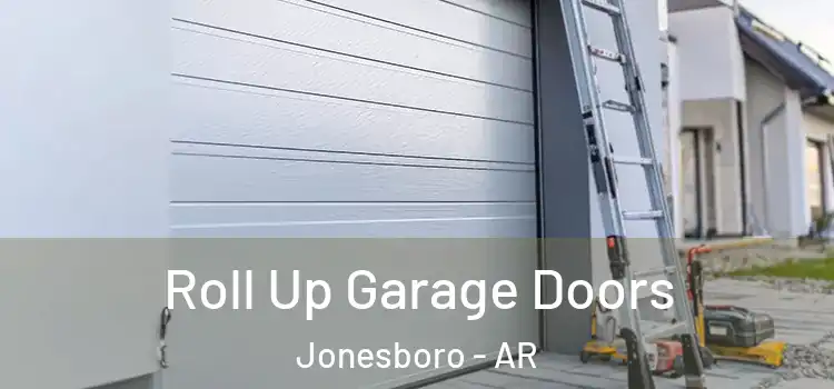  Roll Up Garage Doors Jonesboro - AR